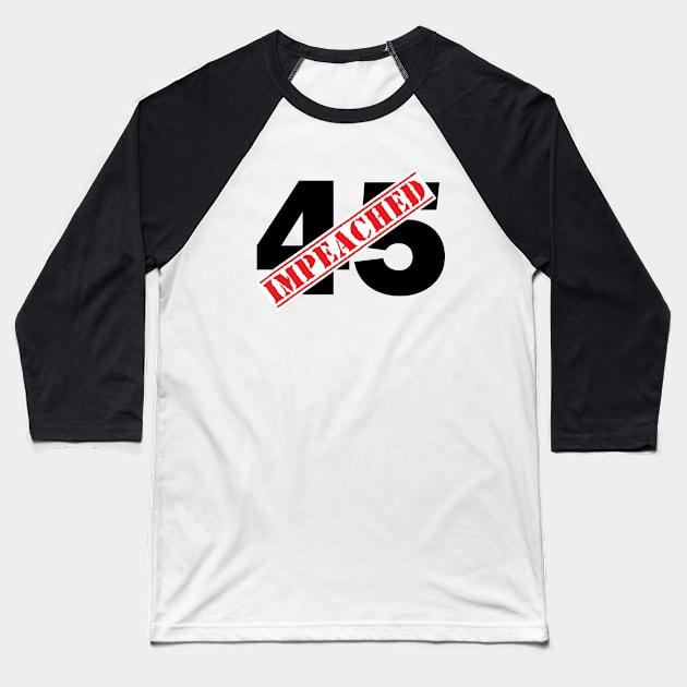 45 Impeached Baseball T-Shirt by topher